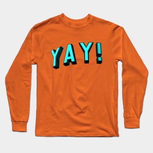 Yay! Long Sleeve T-Shirt